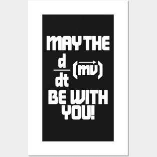 May The Force Be With You! Physics Geek Posters and Art